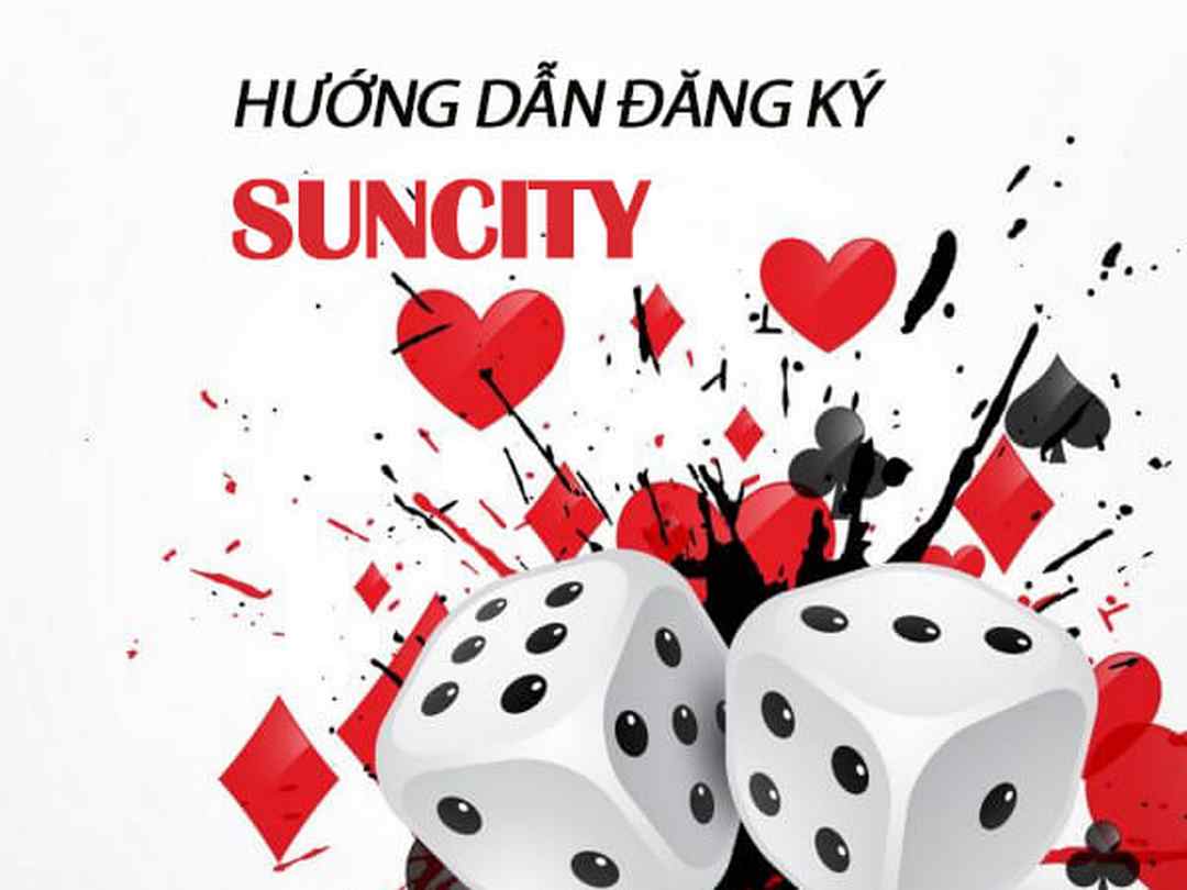 Hướng dẫn đăng ký tài khoản Suncity